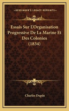 portada Essais Sur L'Organisation Progressive De La Marine Et Des Colonies (1834) (en Francés)