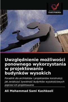 portada Uwzględnienie możliwości ponownego wykorzystania w projektowaniu budynków wysokich (in Polaco)