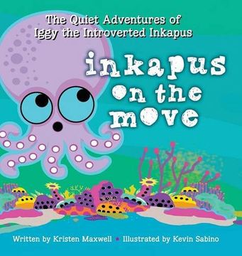 portada Inkapus On the Move (Quiet Adventures of Iggy the Introverted Inkapus)