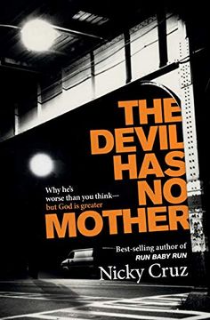 portada The Devil has no Mother: Why He's Worse Than you Think- but god is Greater (en Inglés)