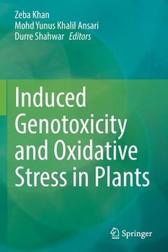 portada Induced Genotoxicity and Oxidative Stress in Plants (en Inglés)