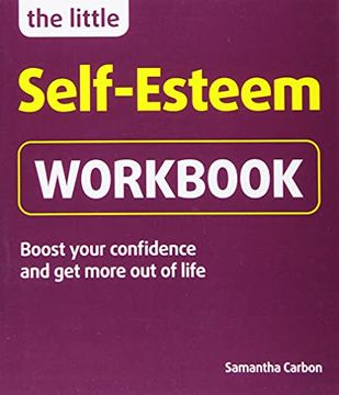 portada The Little Self-Esteem Workbook: Boost Your Confidence and Get More Out of Life (in English)