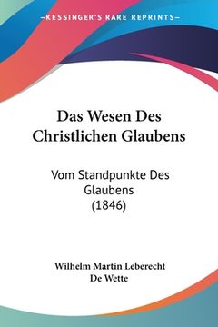 portada Das Wesen Des Christlichen Glaubens: Vom Standpunkte Des Glaubens (1846) (in German)