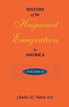 portada History of the Huguenot Emigration to America: Volume 2 (en Inglés)
