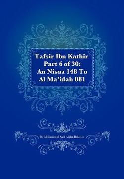 portada tafsir ibn kathir part 6 of 30: an nisaa 148 to al ma'idah 081 (en Inglés)