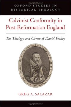 portada Calvinist Conformity in Post-Reformation England: The Theology and Career of Daniel Featley (Oxford Studies in Historical Theology) (in English)
