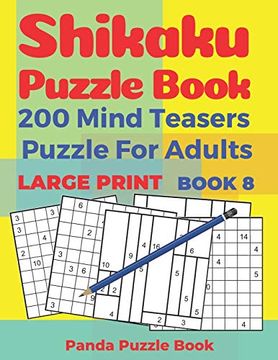 portada Shikaku Puzzle Book - 200 Mind Teasers Puzzle for Adults - Large Print - Book 8: Logic Games for Adults - Brain Games Book for Adults (en Inglés)