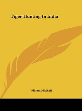 portada tiger-hunting in india (en Inglés)