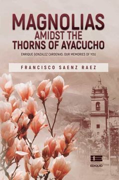 portada Magnolias Amidst the Thorns of Ayacucho (en Inglés)