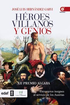 portada Héroes,Villanos y Genios. Extranjeros Insignes al Servicio de los Austrias (Crónicas de la Historia) (in Spanish)