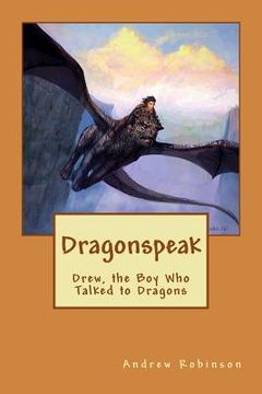 portada Dragonspeak: Drew, the Boy Who Talked to Dragons (in English)