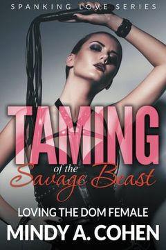 portada Taming Of the Savage Beast: Loving the Dom Female (Spanking Love Series)