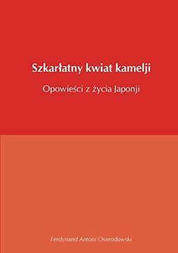 portada Szkarłatny Kwiat Kamelji Opowieści z Życia Japonji (in Polaco)