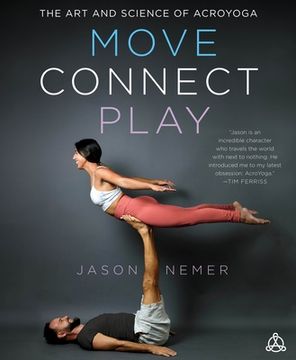 portada Move, Connect, Play: The art and Science of Acroyoga (en Inglés)