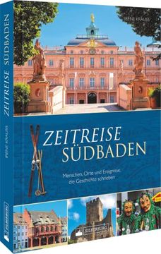 portada Zeitreise Südbaden Menschen, Orte und Ereignisse, die Geschichte Schrieben (en Alemán)