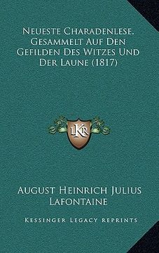 portada Neueste Charadenlese, Gesammelt Auf Den Gefilden Des Witzes Und Der Laune (1817) (en Alemán)