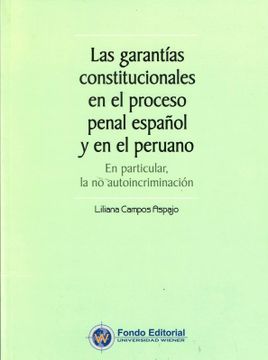 portada LAS GARANTIAS CONSTITUCIONALES EN EL PROCESO PENAL ESPAÑOL Y EN EL PERUANO