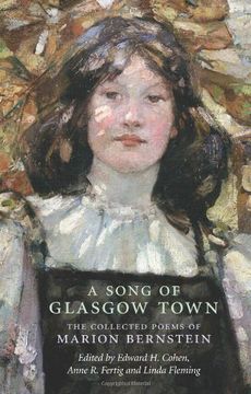 portada A Song of Glasgow Town: The Collected Poems of Marion Bernstein (ASLS Annual Volumes)