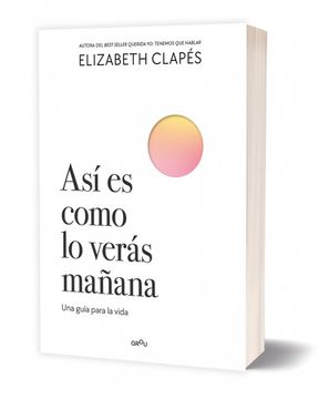Así es como lo verás mañana. Una guía para la vida