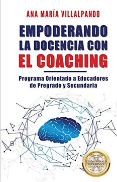 portada Empoderando la Docencia con el Coaching: Programa Orientado a Educadores de Pregrado y Secundaria (in Spanish)