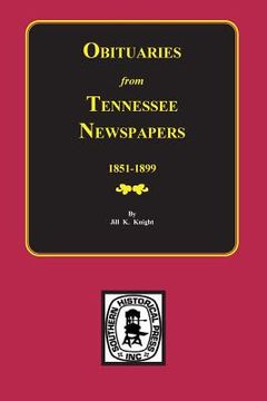 portada Obituaries from Tennessee Newspapers, 1851-1899. (en Inglés)