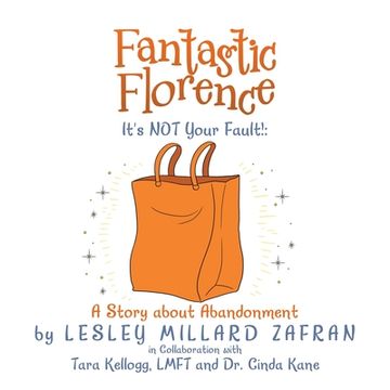 portada Fantastic Florence It's Not Your Fault!: a Story About Abandonment (en Inglés)