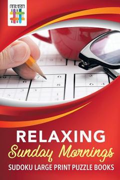 portada Relaxing Sunday Mornings Sudoku Large Print Puzzle Books (in English)