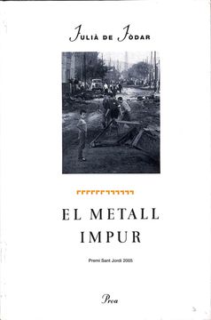 portada El Metall Impur, (Catalán). Premi Sant Jordi 2005