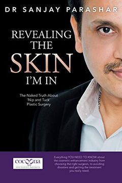 portada Revealing the Skin i'm in: The Naked Truth About 'nip and Tuck' Plastic Surgery 