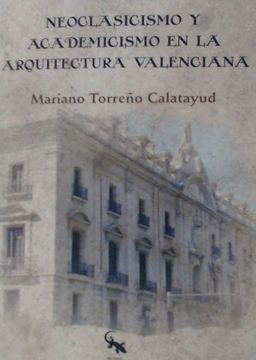 portada Neoclasicismo y Academicismo en la Arquitectura Valenciana