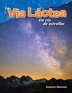 portada La via Lactea: Un rio de Estrellas (The Milky Way: A River of Stars) (Spanish Version) (Grade 5) (Science Readers: Content and Literacy