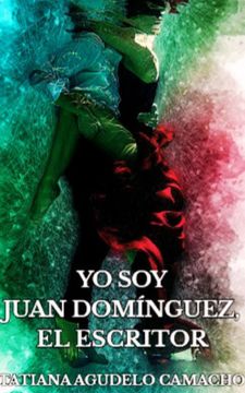 portada Yo soy Juan Domínguez, el escritor (in Spanish)