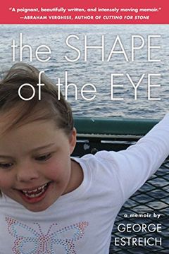 portada The Shape of the Eye: A Memoir 