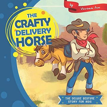 portada The Crafty Delivery Horse: The Deluxe Bedtime Story for Kids 