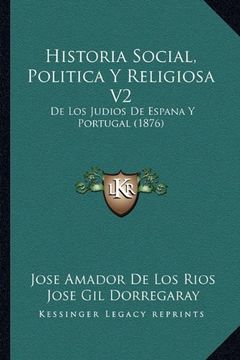 portada Historia Social, Politica y Religiosa v2: De los Judios de Espana y Portugal (1876) (in Spanish)