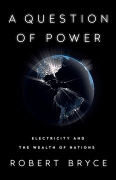 portada A Question of Power: Electricity and the Wealth of Nations 