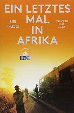 portada Ein Letztes mal in Afrika (Dumont Reiseabenteuer): Von Kapstadt Nach Angola (en Alemán)