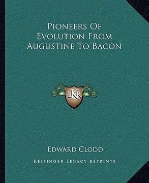 portada pioneers of evolution from augustine to bacon (en Inglés)