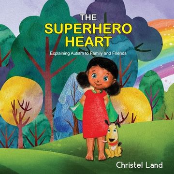 portada The Superhero Heart: Explaining autism to family and friends (girl) (in English)