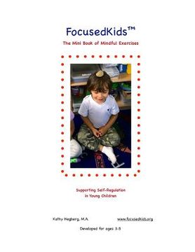 portada FocusedKids Mini Book of Mindful Exercises: Supporting Self-Regulation in young Children (en Inglés)
