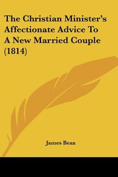 portada the christian minister's affectionate advice to a new married couple (1814) (in English)