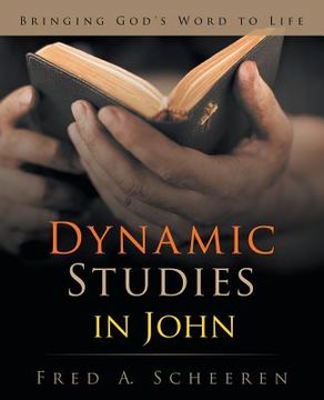 portada Dynamic Studies in John: Bringing God's Word to Life (in English)