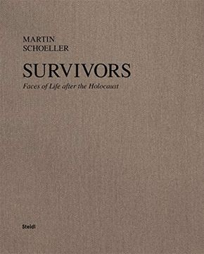 portada Martin Schoeller: Survivors: Faces of Life After the Holocaust (in English)