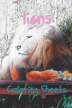 portada Lion Coloring Sheets: 30 Lion Drawings, Coloring Sheets Adults Relaxation, Coloring Book for Kids, for Girls, Volume 9 (en Inglés)