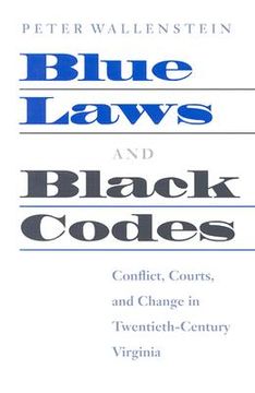 portada blue laws and black codes: conflict courts and change in twentieth-century virginia (en Inglés)