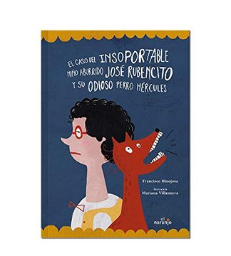 portada Caso del Insoportable Niño Aburrido José Rubencito y su Odioso Perro Hércules, el (in Spanish)