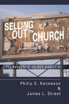 portada selling out the church: the dangers of church marketing (en Inglés)