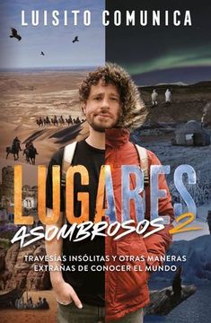 portada Lugares Asombrosos 2 / Amazing Places 2. Unusual Journeys and Other Strange Ways of Getting to Know the World