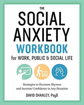 portada The Social Anxiety Workbook for Work, Public & Social Life: Strategies to Decrease Shyness and Increase Confidence in any Situation (in English)