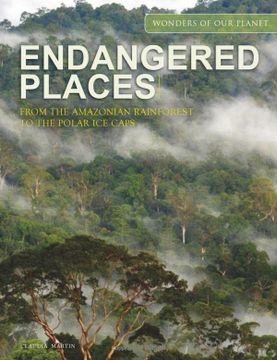 portada Endangered Places: From the Amazonian Rainforest to the Polar ice Caps (Wonders of our Planet) 